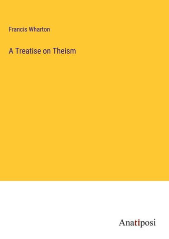 A Treatise on Theism