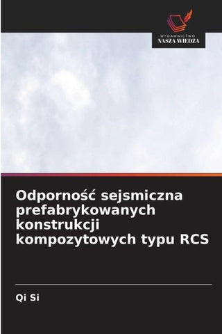 Odporno¿¿ sejsmiczna prefabrykowanych konstrukcji kompozytowych typu RCS