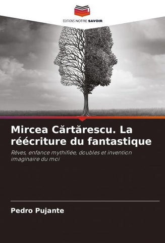 Mircea C¿rt¿rescu. La réécriture du fantastique