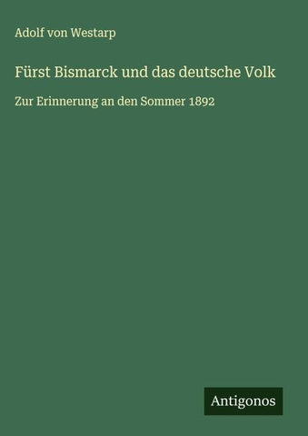 Fürst Bismarck und das deutsche Volk