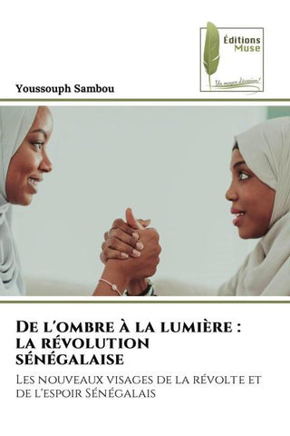 De l'ombre à la lumière : la révolution sénégalaise