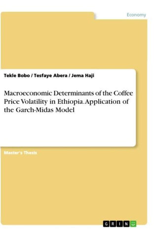 Macroeconomic Determinants of the Coffee Price Volatility in Ethiopia. Application of the Garch-Midas Model