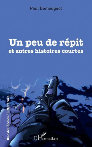 Un peu de répit et autres histoires courtes
