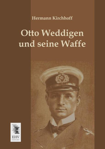 Otto Weddigen und seine Waffe