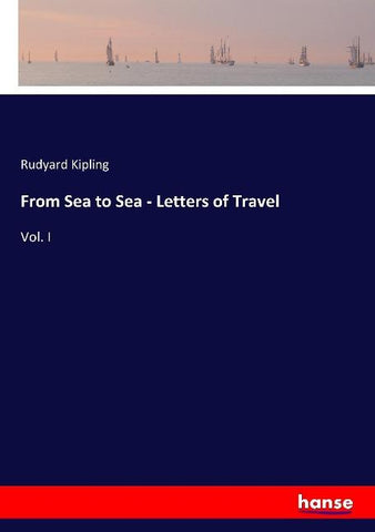 From Sea to Sea - Letters of Travel