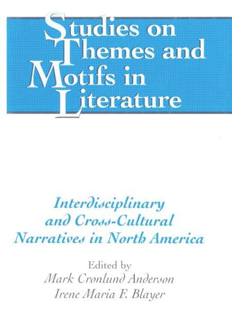 Interdisciplinary and Cross-Cultural Narratives in North America