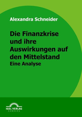 Die Finanzkrise und ihre Auswirkungen auf den Mittelstand