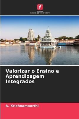 Valorizar o Ensino e Aprendizagem Integrados