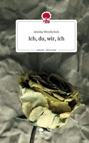 Ich, du, wir, ich. Life is a Story - story.one