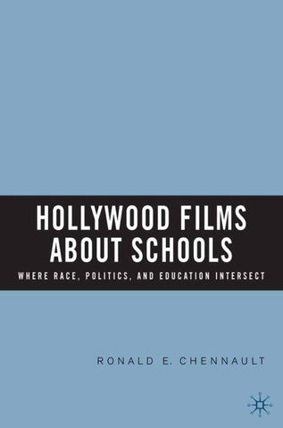 Hollywood Films about Schools: Where Race, Politics, and Education Intersect