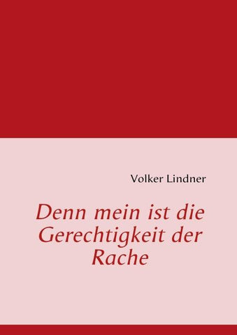 Denn mein ist die Gerechtigkeit der Rache