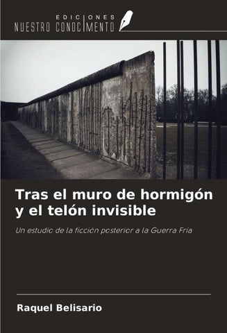 Tras el muro de hormigón y el telón invisible
