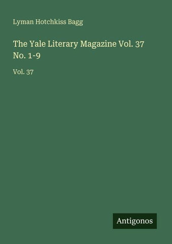 The Yale Literary Magazine Vol. 37 No. 1-9