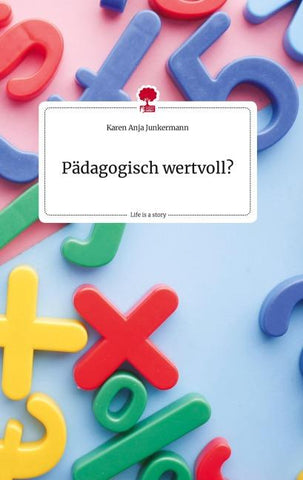 Pädagogisch wertvoll?. Life is a Story - story.one
