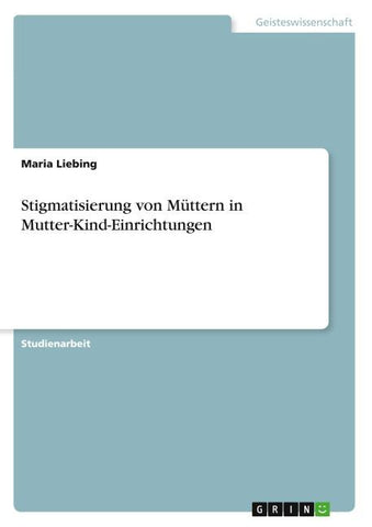 Stigmatisierung von Müttern in Mutter-Kind-Einrichtungen