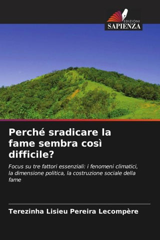 Perché sradicare la fame sembra così difficile?