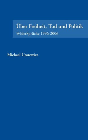 Über Feiheit, Tod und Politik