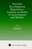 Taiwan’s Development Experience: Lessons on Roles of Government and Market