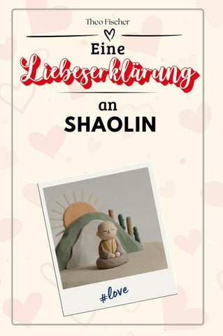Eine Liebeserklärung an Shaolin