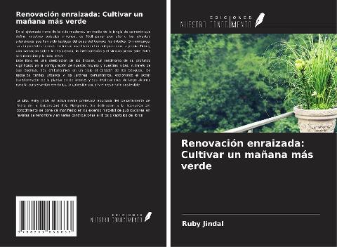 Renovación enraizada: Cultivar un mañana más verde