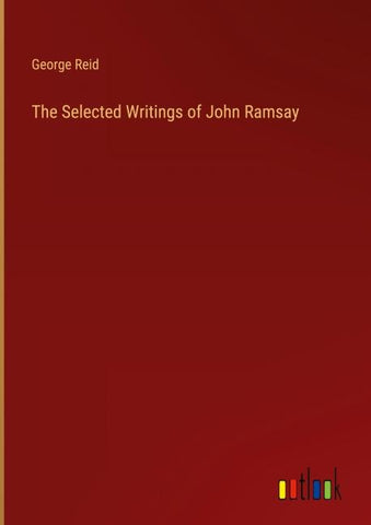 The Selected Writings of John Ramsay