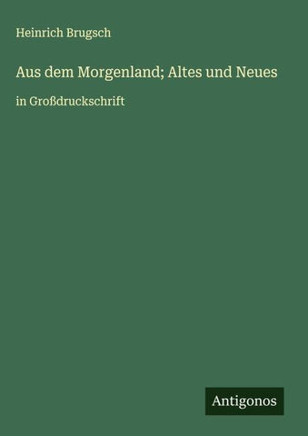 Aus dem Morgenland; Altes und Neues