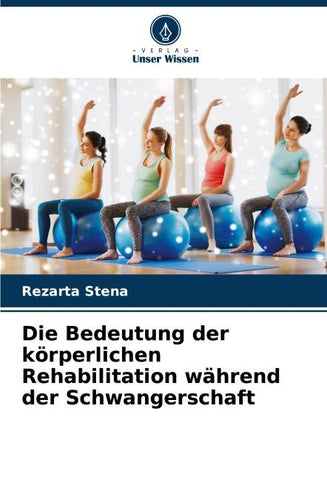 Die Bedeutung der körperlichen Rehabilitation während der Schwangerschaft