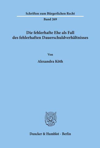 Die fehlerhafte Ehe als Fall des fehlerhaften Dauerschuldverhältnisses.