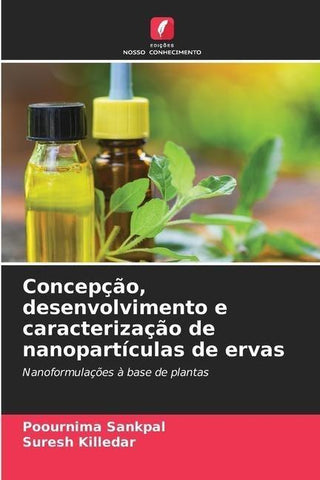 Concepção, desenvolvimento e caracterização de nanopartículas de ervas