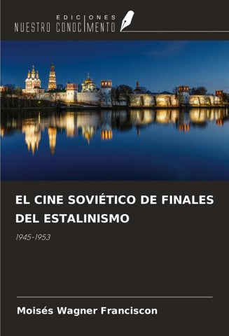 EL CINE SOVIÉTICO DE FINALES DEL ESTALINISMO