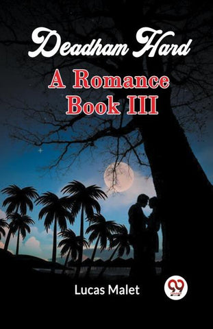 Deadham Hard A Romance Book III