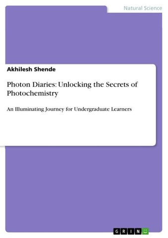 Photon Diaries: Unlocking the Secrets of Photochemistry