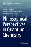 Philosophical Perspectives in Quantum Chemistry