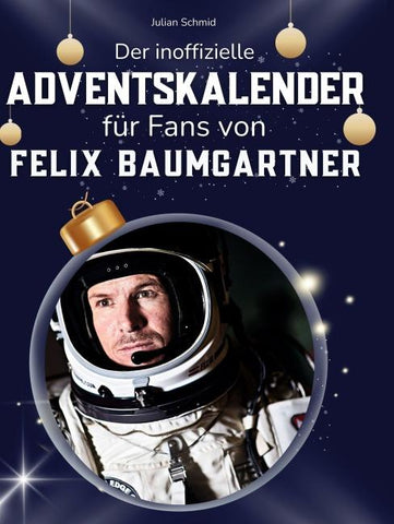Der inoffizielle Adventskalender für Fans von Felix Baumgartner
