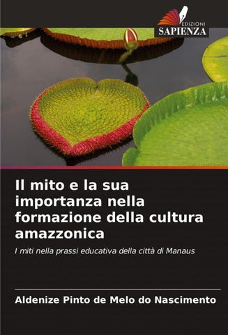 Il mito e la sua importanza nella formazione della cultura amazzonica