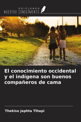 El conocimiento occidental y el indígena son buenos compañeros de cama