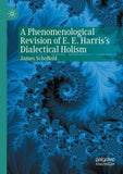 A Phenomenological Revision of E. E. Harris's Dialectical Holism