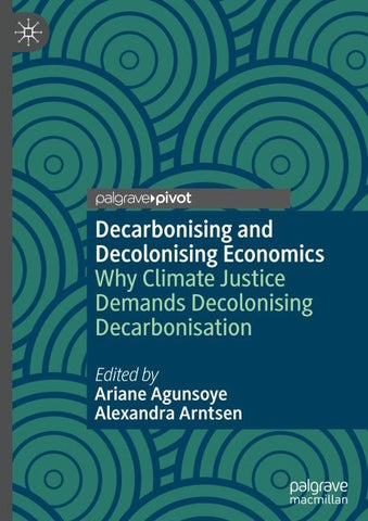 Decarbonising and Decolonising Economics