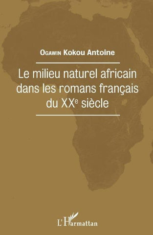 Le milieu naturel africain dans les romans français du XXe siècle