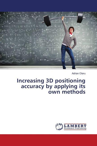 Increasing 3D positioning accuracy by applying its own methods