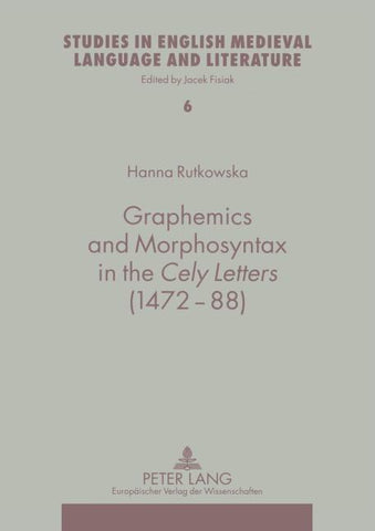 Graphemics and Morphosyntax in the 'Cely Letters' (1472-88)