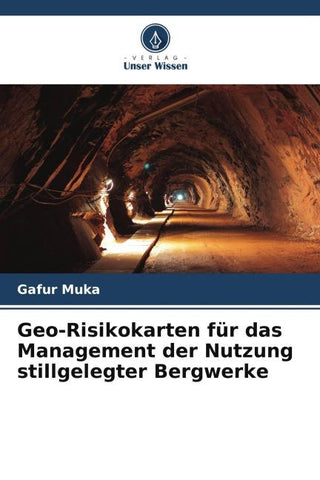Geo-Risikokarten für das Management der Nutzung stillgelegter Bergwerke