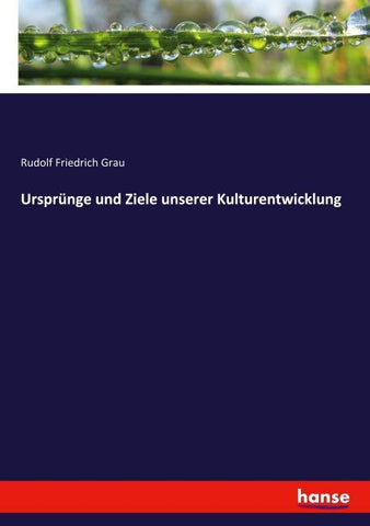 Ursprünge und Ziele unserer Kulturentwicklung