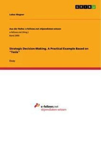 Strategic Decision-Making. A Practical Example Based on "Tesla"