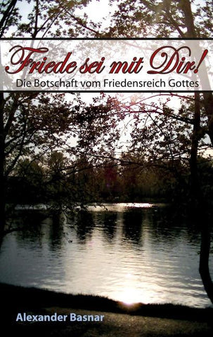Friede sei mit Dir!