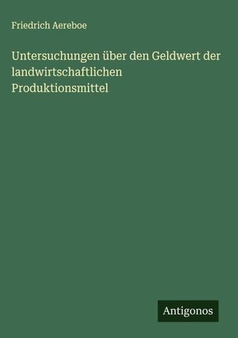 Untersuchungen über den Geldwert der landwirtschaftlichen Produktionsmittel