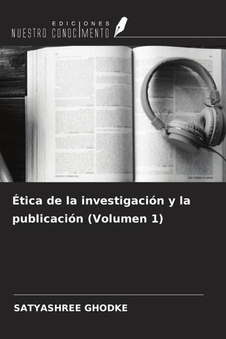 Ética de la investigación y la publicación (Volumen 1)