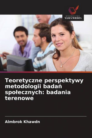 Teoretyczne perspektywy metodologii bada¿ spo¿ecznych: badania terenowe