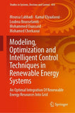 Modeling, Optimization and Intelligent Control Techniques in Renewable Energy Systems