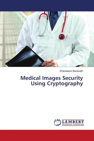 Medical Images Security Using Cryptography